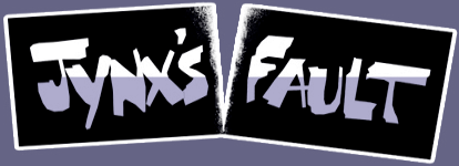 Jynx's Fault